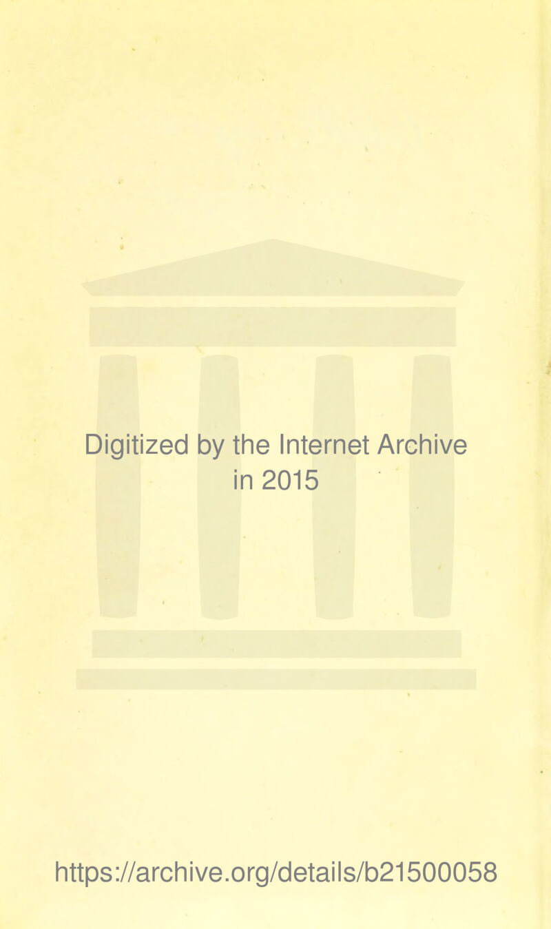 Digitized by the Internet Archive in 2015 https://archive.org/details/b21500058