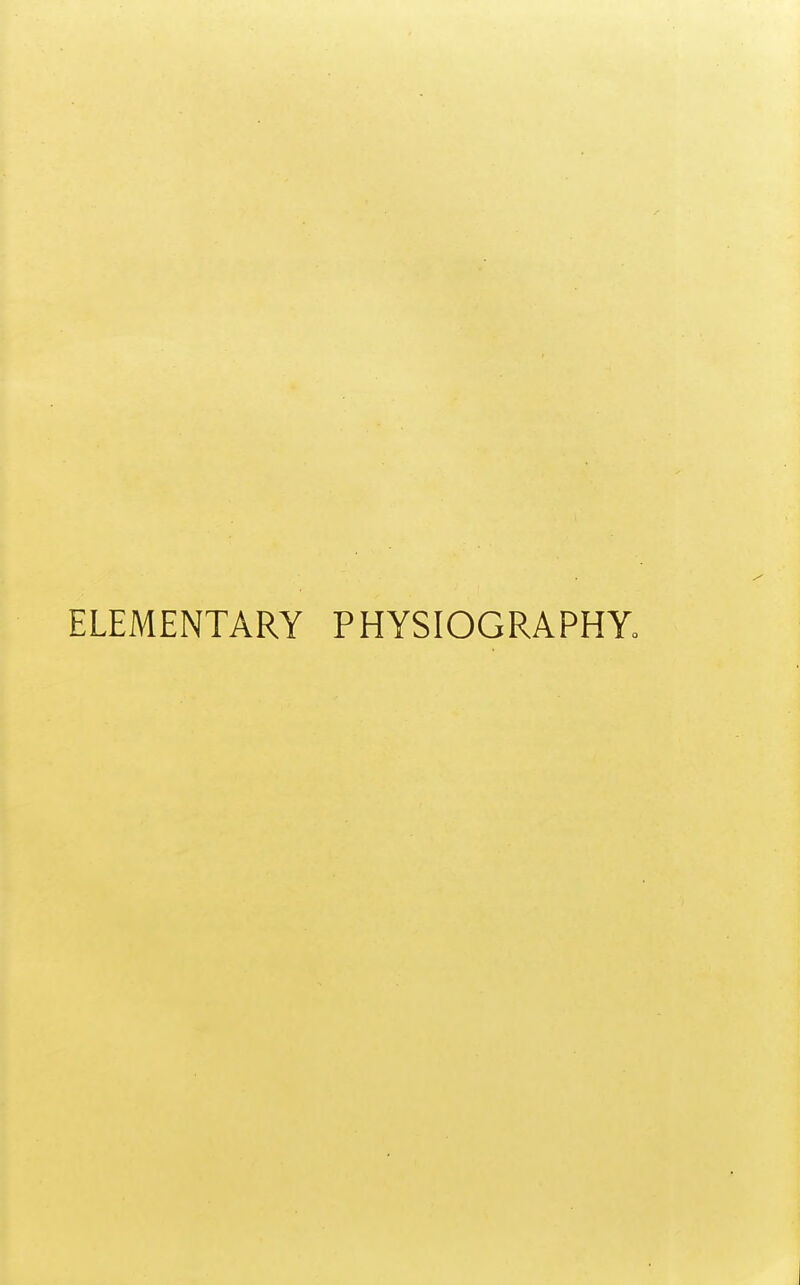 ELEMENTARY PHYSIOGRAPHY.
