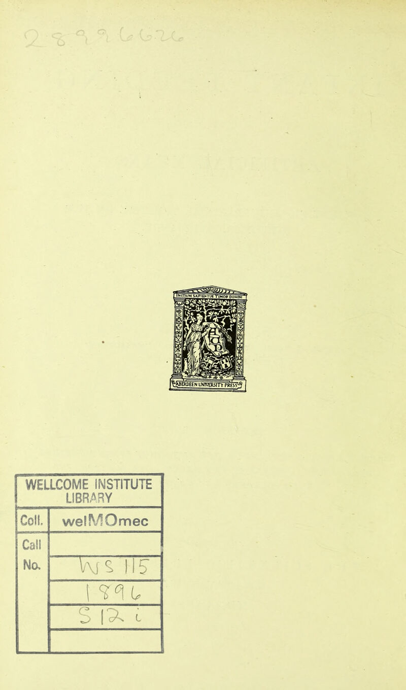 WELLCOME INSTITUTE LIBRARY Coll. welMOmec Call Na S 1^ c