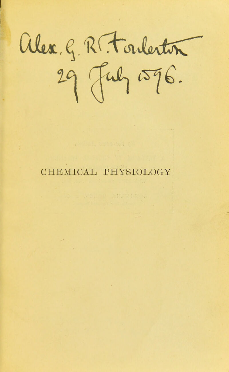 CHEMICAL PHYSIOLOGY i