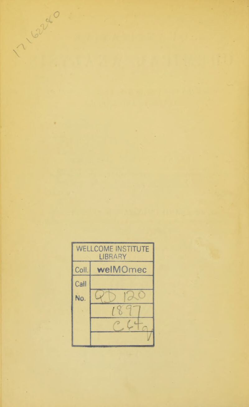 WELLCOME INSTITUTE LIBRARY Coll. welMOmec Call No. J