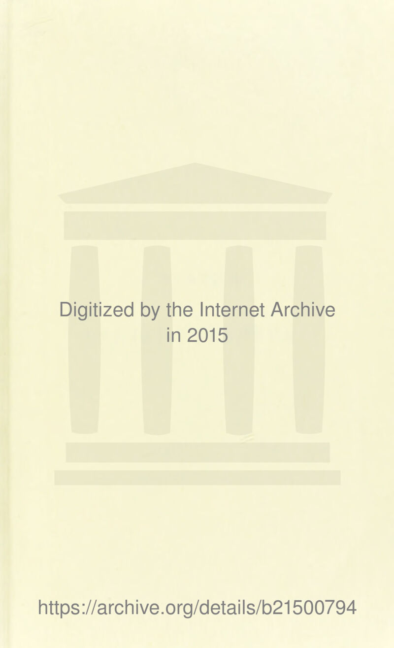 Digitized by the Internet Archive in 2015 https://archive.org/details/b21500794