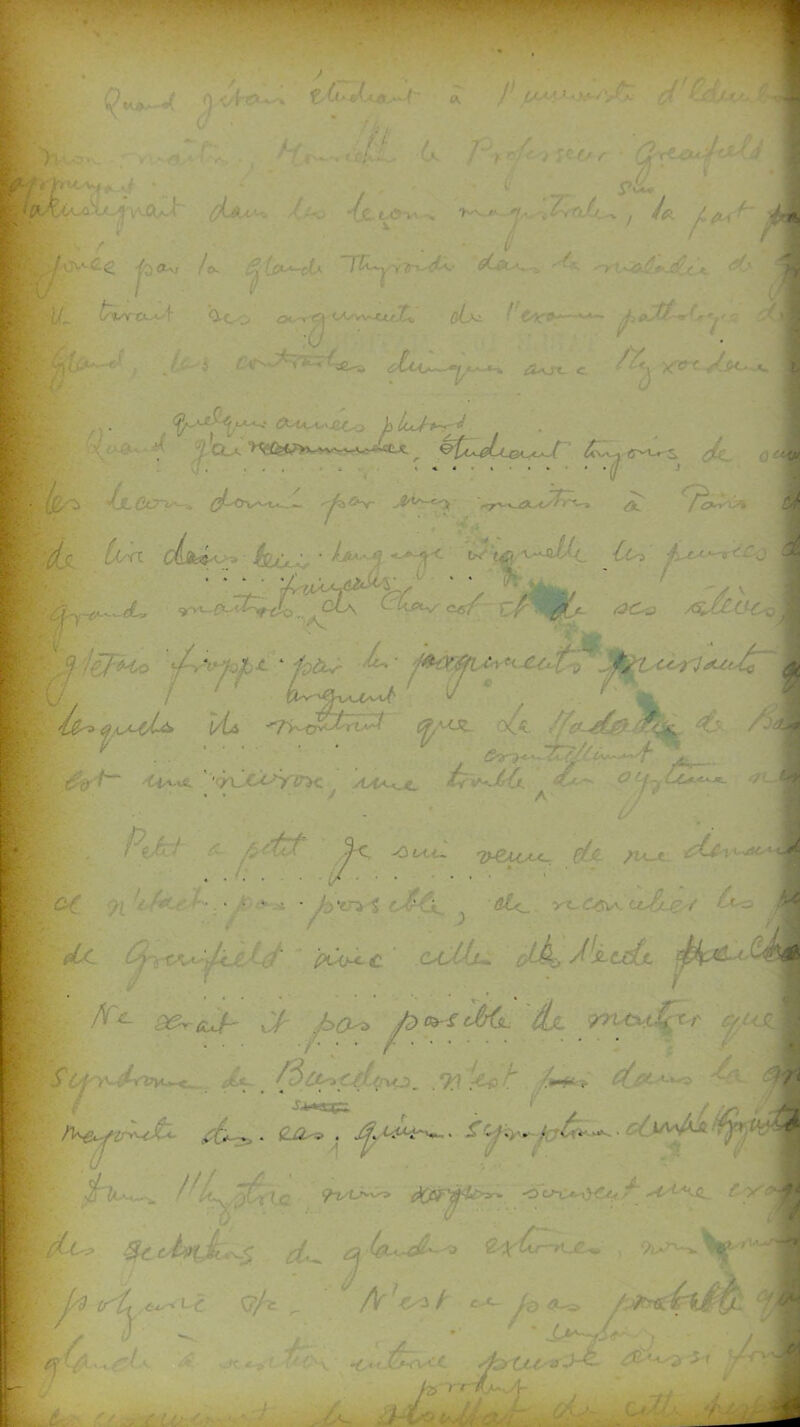 VJ P i , f/f \aaCC' dju‘ < -. Kf 1 ‘ / '/a 4dË {'ù €Kr /©- J> P-'—cL ! '■' -> i TrCd*. j 1 * tb ■» CHs~<G\ W^vv^ttti :Ü ou r j. ■\-o£_*jy t —*•*— e>~L - y a « . /y y rtse'» ^ c t£* y^c r. r jM>- ' ï O-A , Hc^Ug^C ^Ovvu- — 'j '. de. A pc*b\.' idc ÙCa CMU?-..y Ic^, j. r' . - 1 A £Cj*^ zr^ÊU œo-> y^dsoç\ •f^pt V * p&ï ^ f U - A K <^> i).^là> vti ^pvXc.'? ^U£- 0&. /fc'-^& Vp Ai . . t Clr-)*-‘-'~tî'(j’f.£**,*■•■ V ^ ' i.i-.fi. ‘ / V. C^->7/>C ^ AA^JL. &*)+ —-f-r- ' 1T,-. £ \.**JsCt & * - ^ -/- A i'd'.î ytt a 4wu nj^MjL^ A n<~r étc r< M*4 ■ at * À'ÜVÎ d?d, , ’££<_. >-c c>Tvv '..tJ't. r i / - J ' 'c . \/ PtÂPc-C ’ <LiMj£ o '- Aj V'Lt CpL p&A-t ëë A*- sercAb Ch J>&* àji r>-u>Ai\<r > <c /c. C C C. (l r £{no_ 7f? ,-^iO P ifcAj | .•’■'■■: yixA£<- iAy> * <^2^ ; ^ C^ïy^JaA'^ • cViA*A-& . t / A w o 'cAaiK’A -■* «^-'tV4- £-Vfc • . -/ •. 7 : (<. 9nsts~-' ' $t okyjb y ct^ 'Zyup Ac £êy* - r7<> k> txc -j J-A. >1 C^~yÆ > ^ LU C } «,;'•