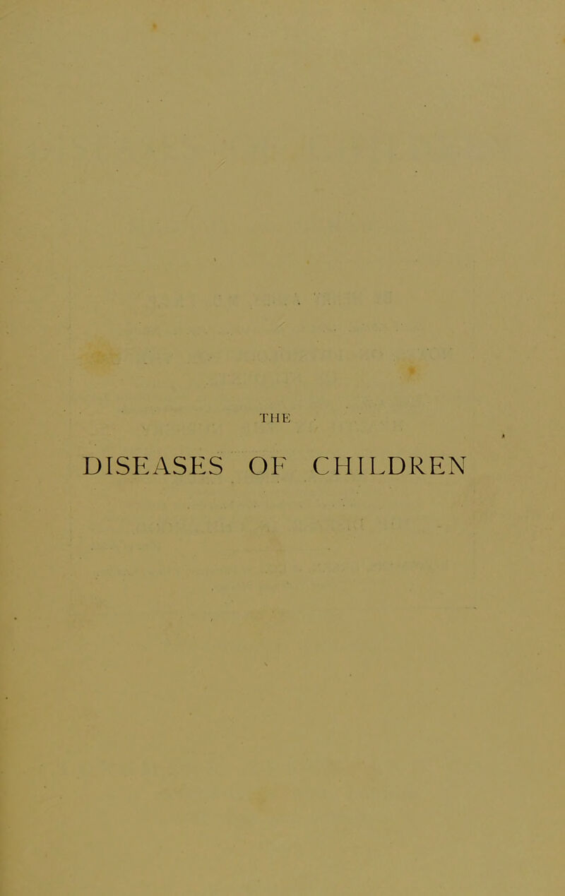 DISEASES OF CHILDREN