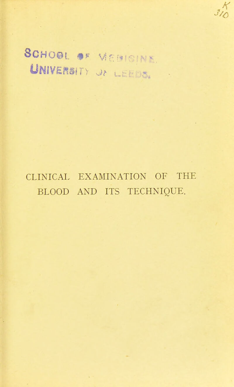 CLINICAL EXAMINATION OF THE BLOOD AND ITS TECHNIQUE.