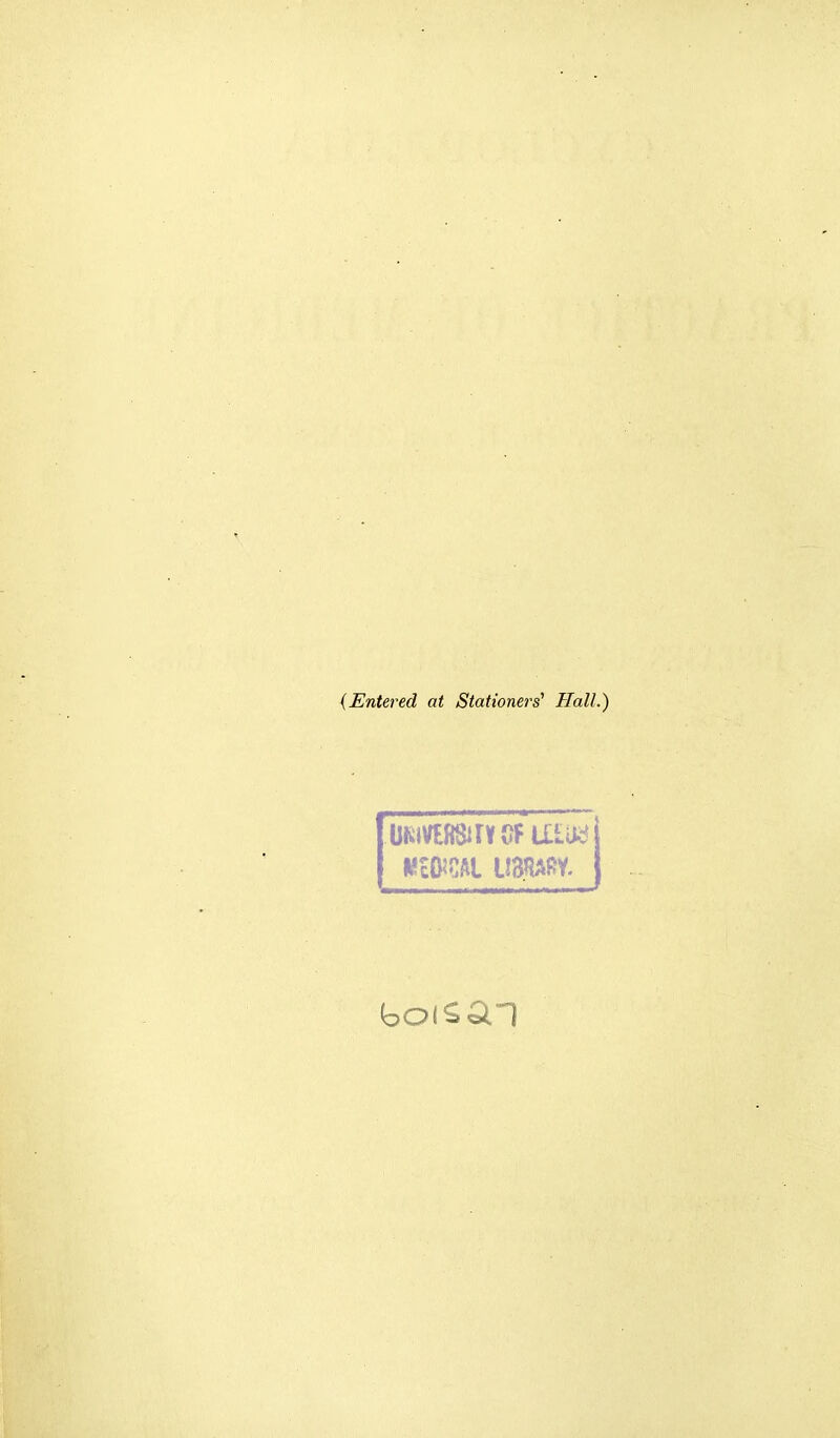 (Entered at Stationers' Hall.) UKiVEfiSirifCFtlLltdj
