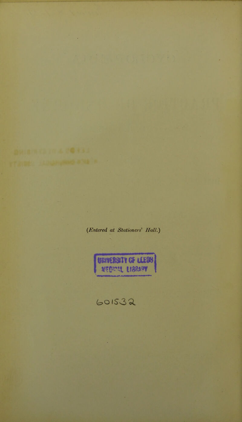 {Entered at Stationers' Hall.) I