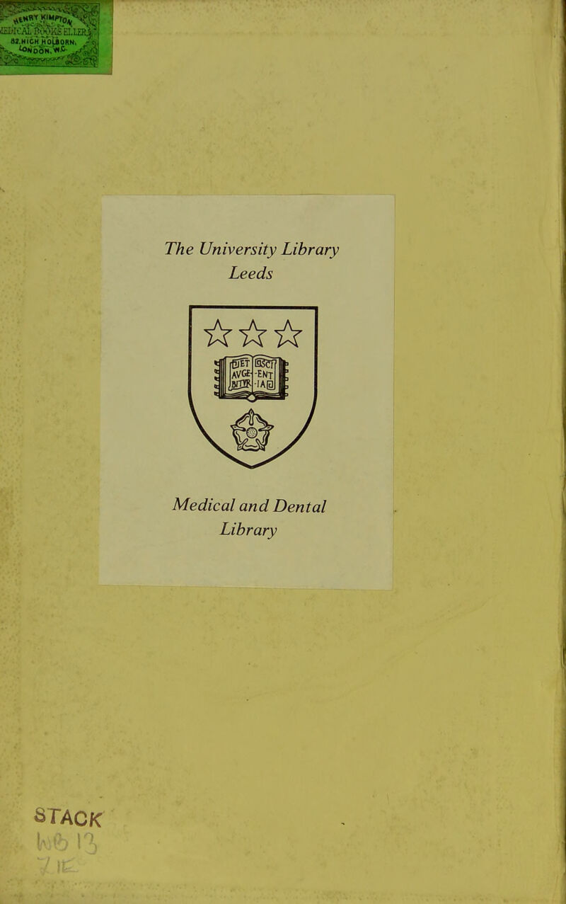 fl2 H T^e University Library Leeds Medical and Dental Library ^TACK