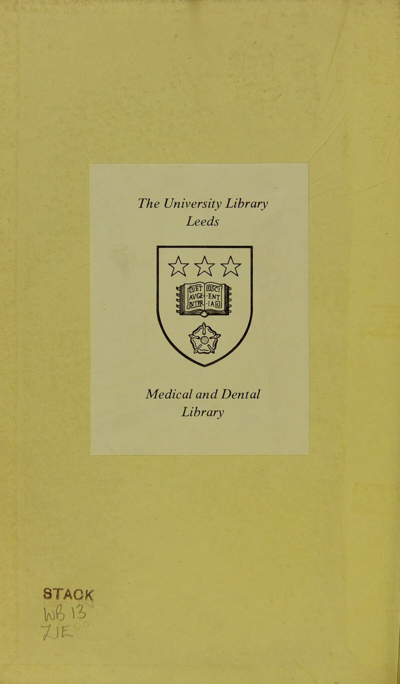 The University Library Leeds Medical and Dental Library STACK