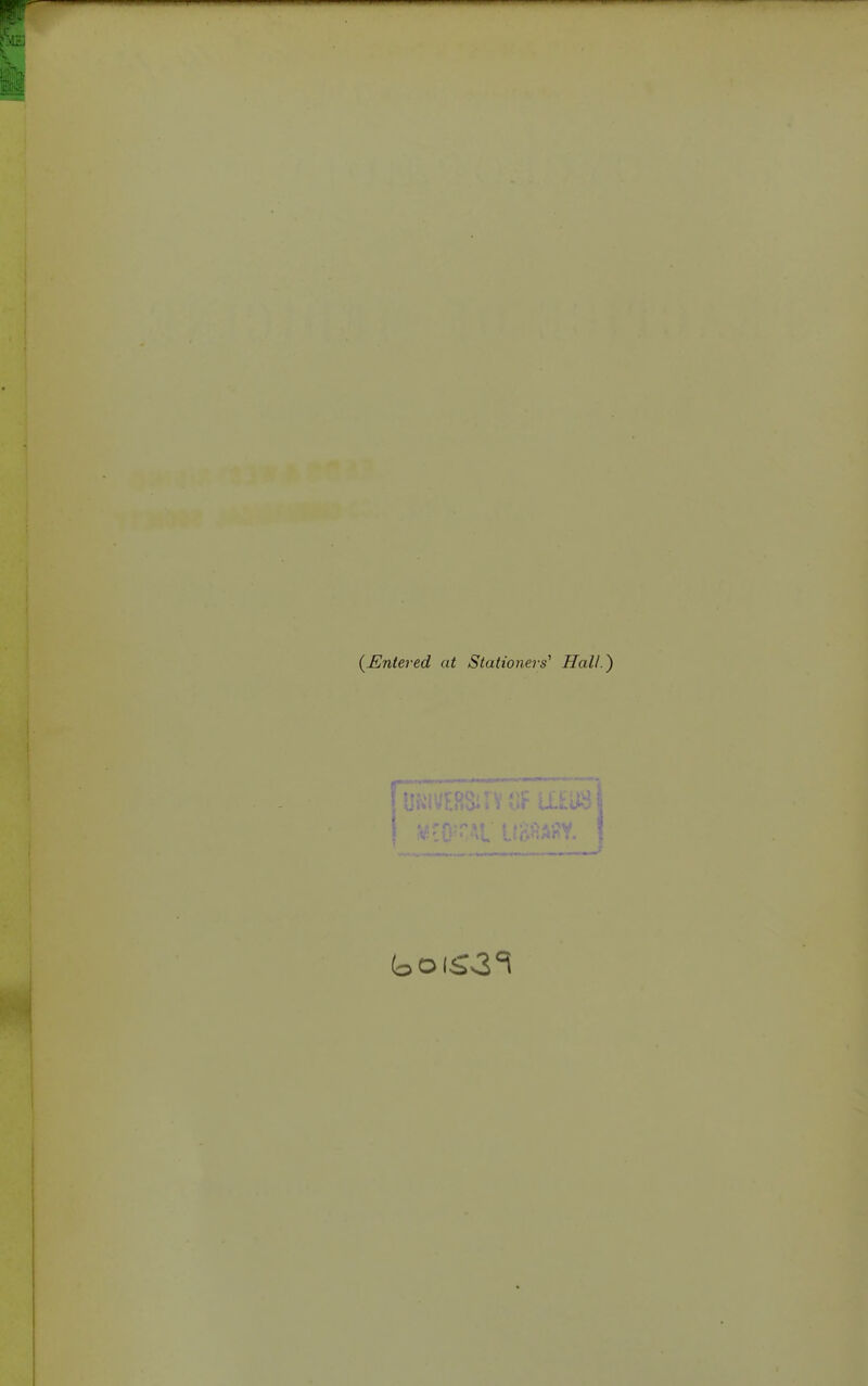 (Entered at Stationers^ Hall.)