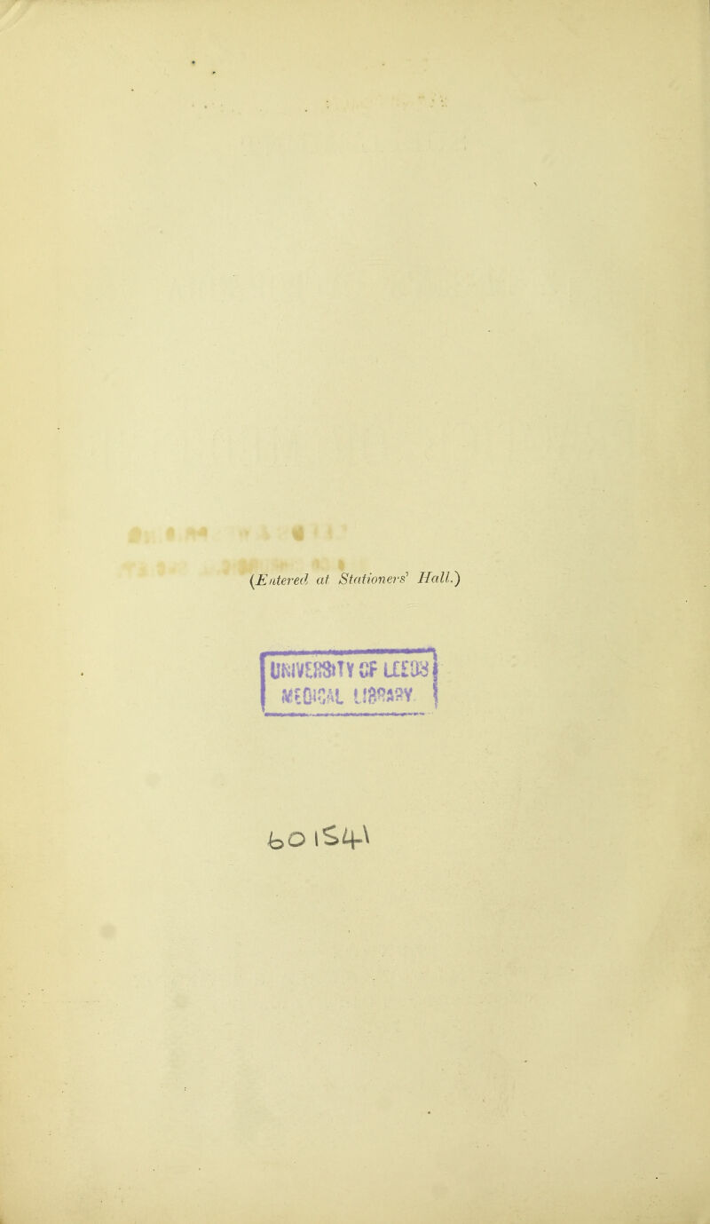 {Entered at Stationers' Hall.) UKIV£R»TY8f iXEOSil