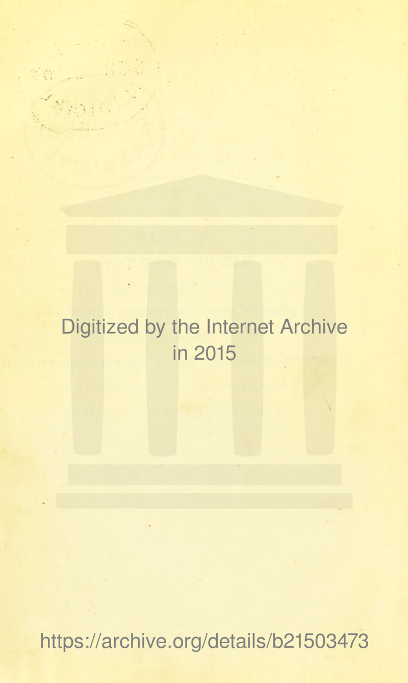 Digitized 1 by the Internet Archive i n2015 https://archive.org/details/b21503473