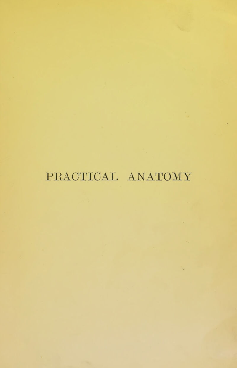 PEACTICAL ANATOMY
