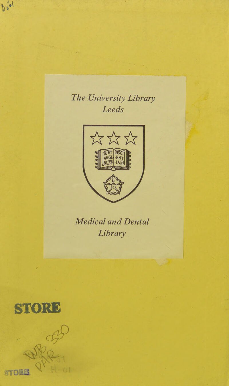 The University Library Leeds Medical and Dental Library STOKE 1^