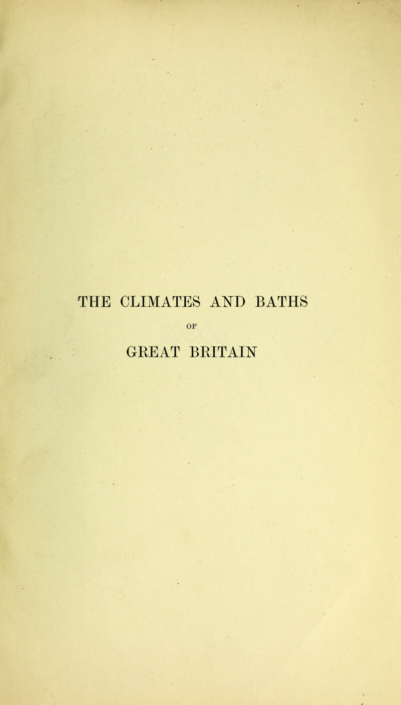 THE CLIMATES AND BATHS OF GREAT BRITAIN