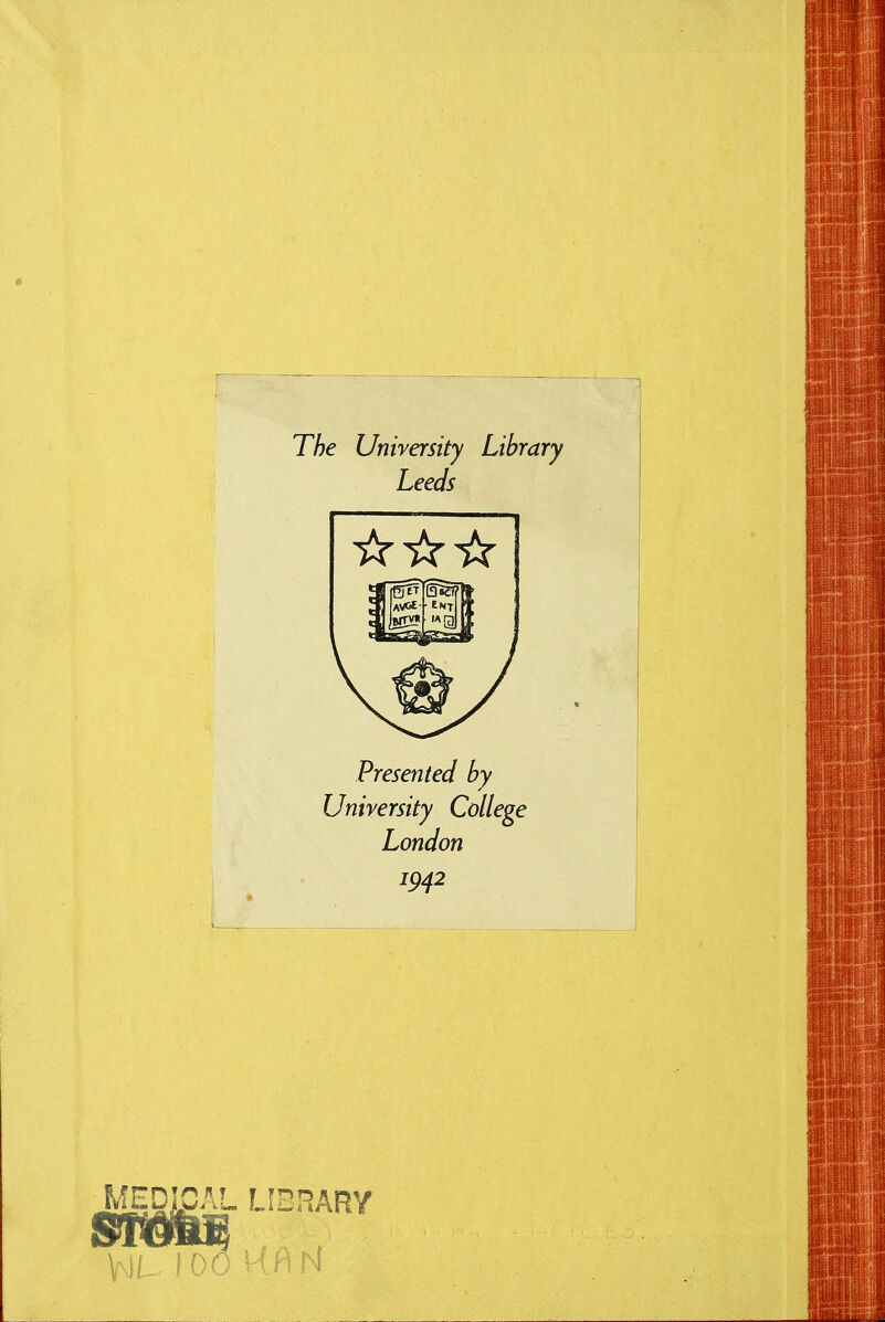 The University Library Leeds Presented by University College London 1942