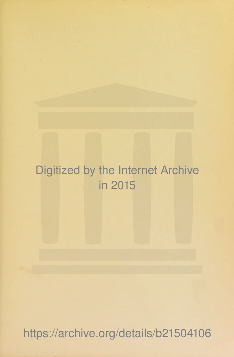 Digitized by tine Internet Archive in 2015 https://archive.org/details/b21504106