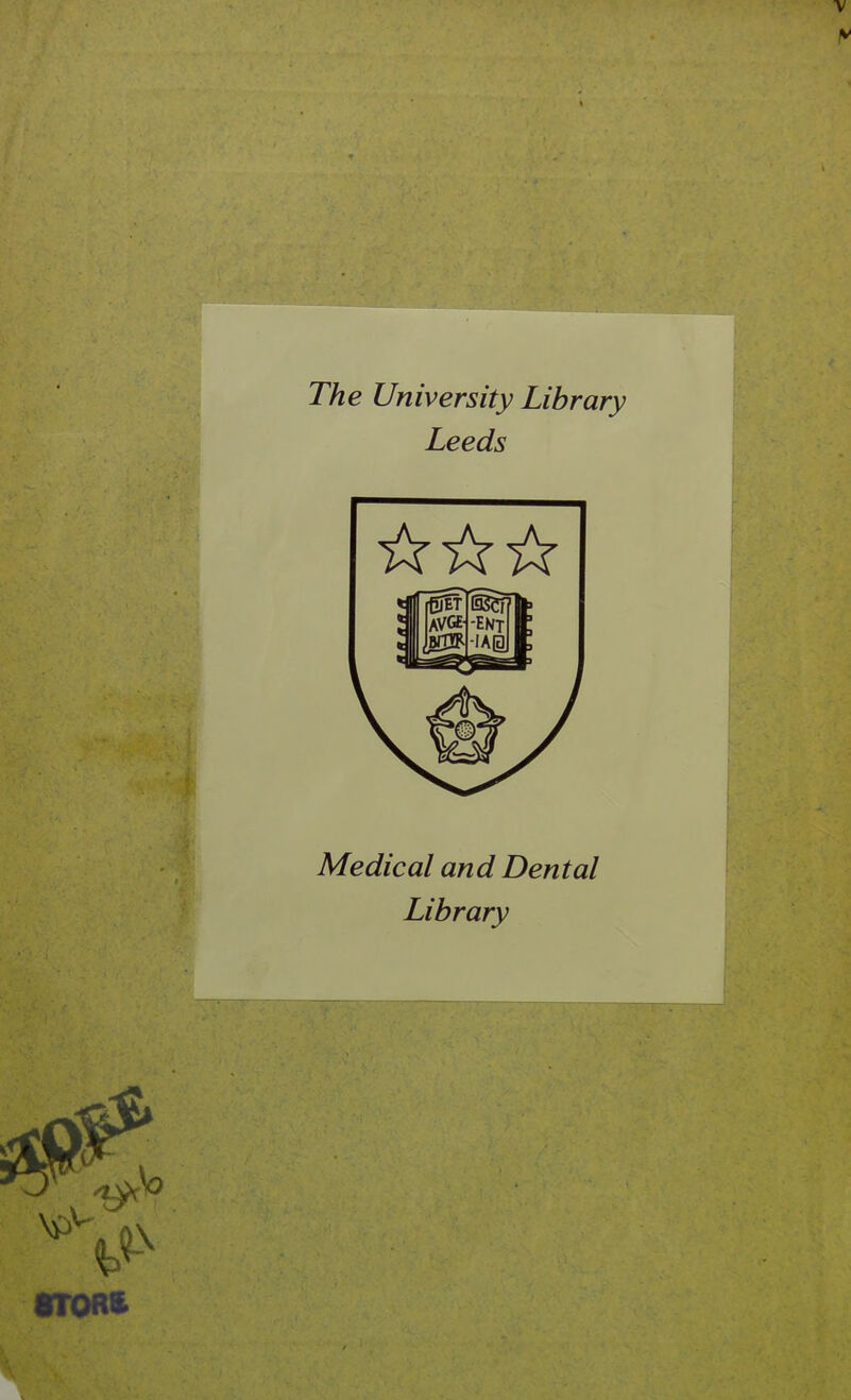 V The University Library Leeds Médical and Dental Library 8T0A(