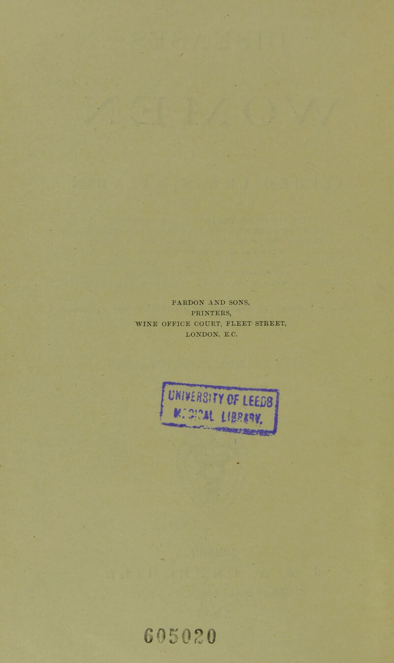 PARDON AND SONS, PRINTERS, TVINE OFFICE COURT, FLEET STREET, LONDON. E.G.