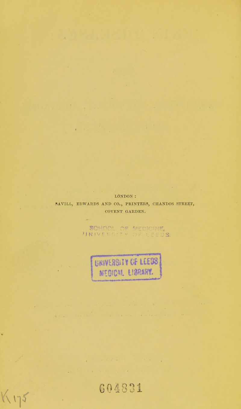 LONDON : SAVTLL, EDWARDS AND CO., PRINTERS, CHANDOS STREET, COVENT GARDEN. 604831