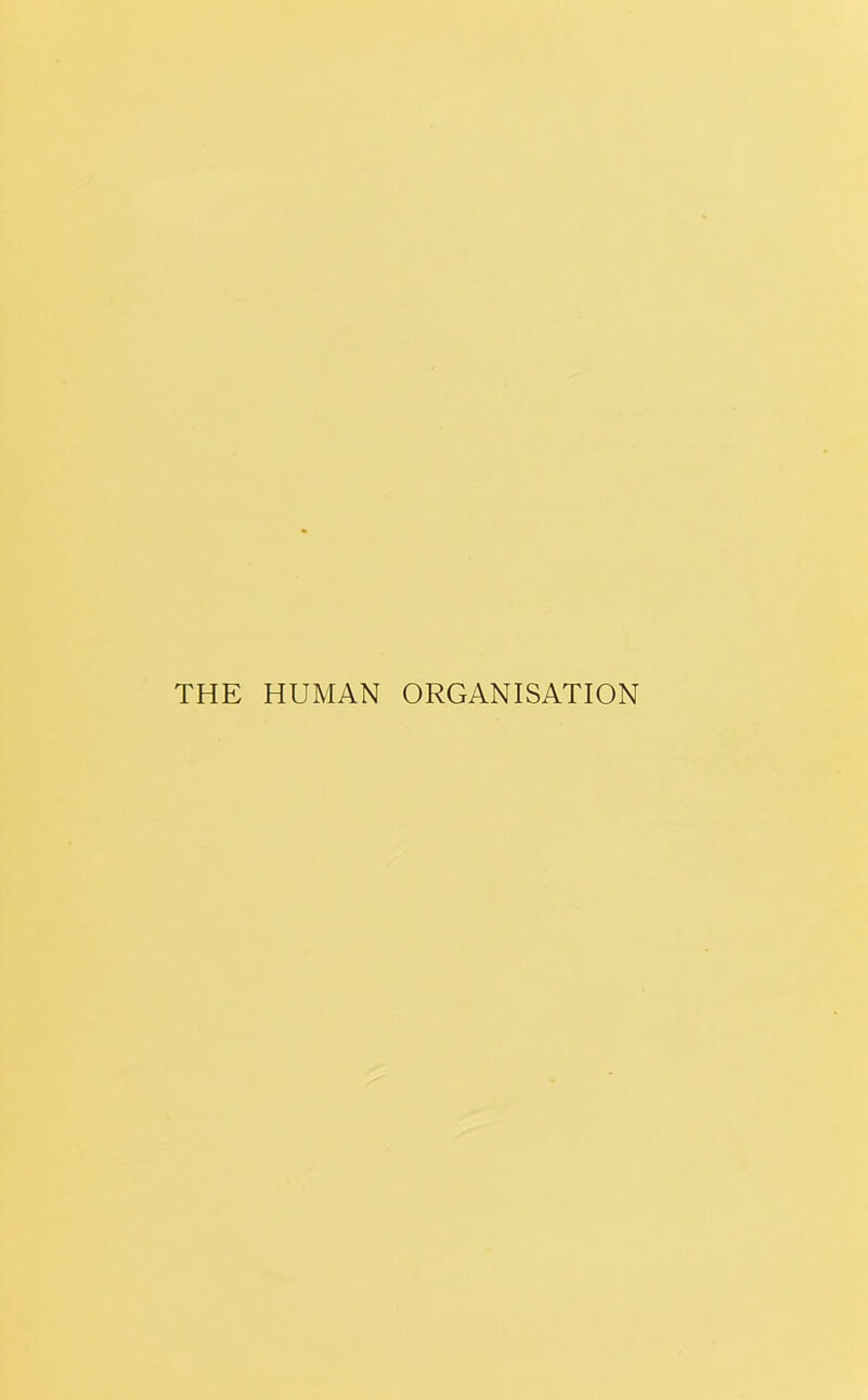 THE HUMAN ORGANISATION