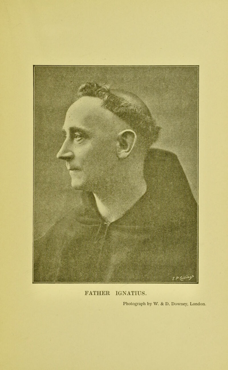 FATHER IGNATIUS. Photograph by W. & D. Downey, London.