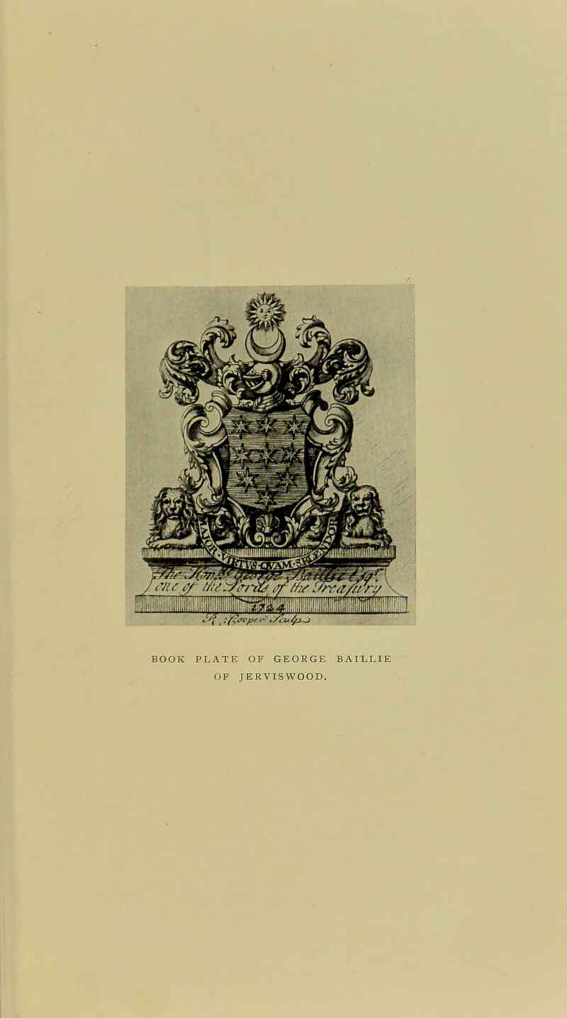 BOOK PLATE OF GEORGE BAILLIE OF JERVISWOOD.