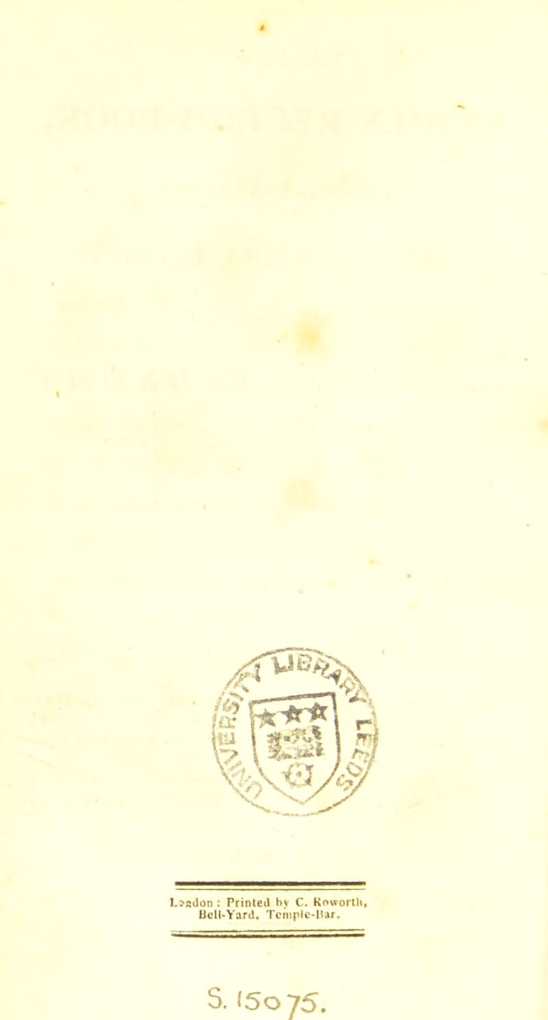 L^adon : Printed hy C. Roworlh, licH-Yard, TcmpIc-IUr.