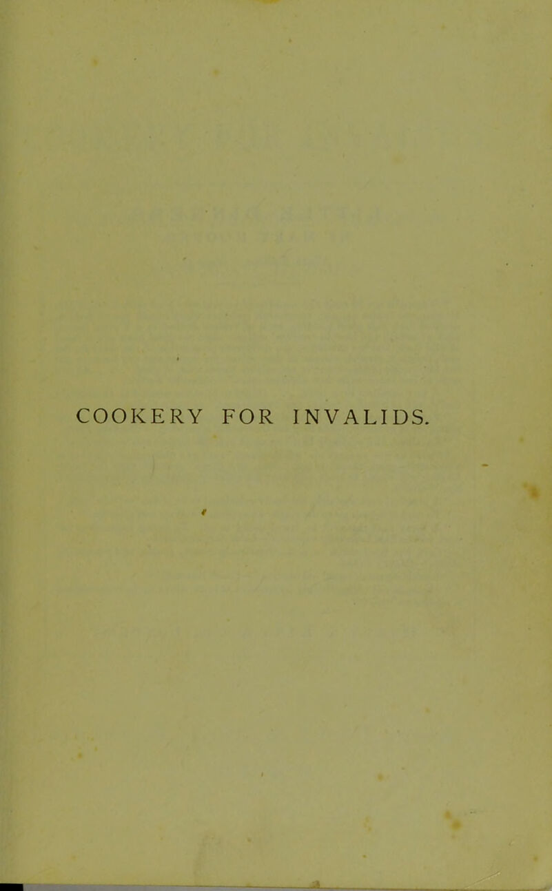 COOKERY FOR INVALIDS.