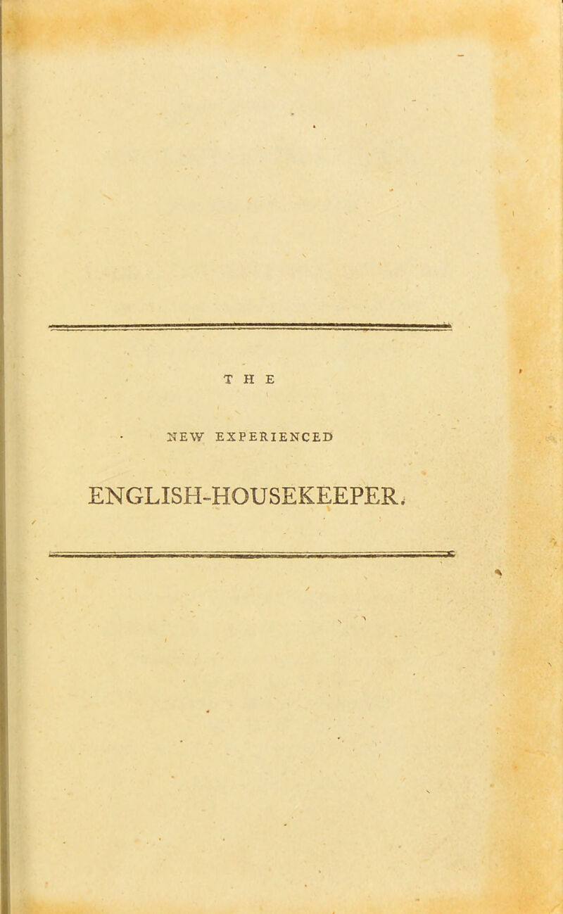 THE NEW EXPERIENCED ENGLISH-HOUSEKEEPER