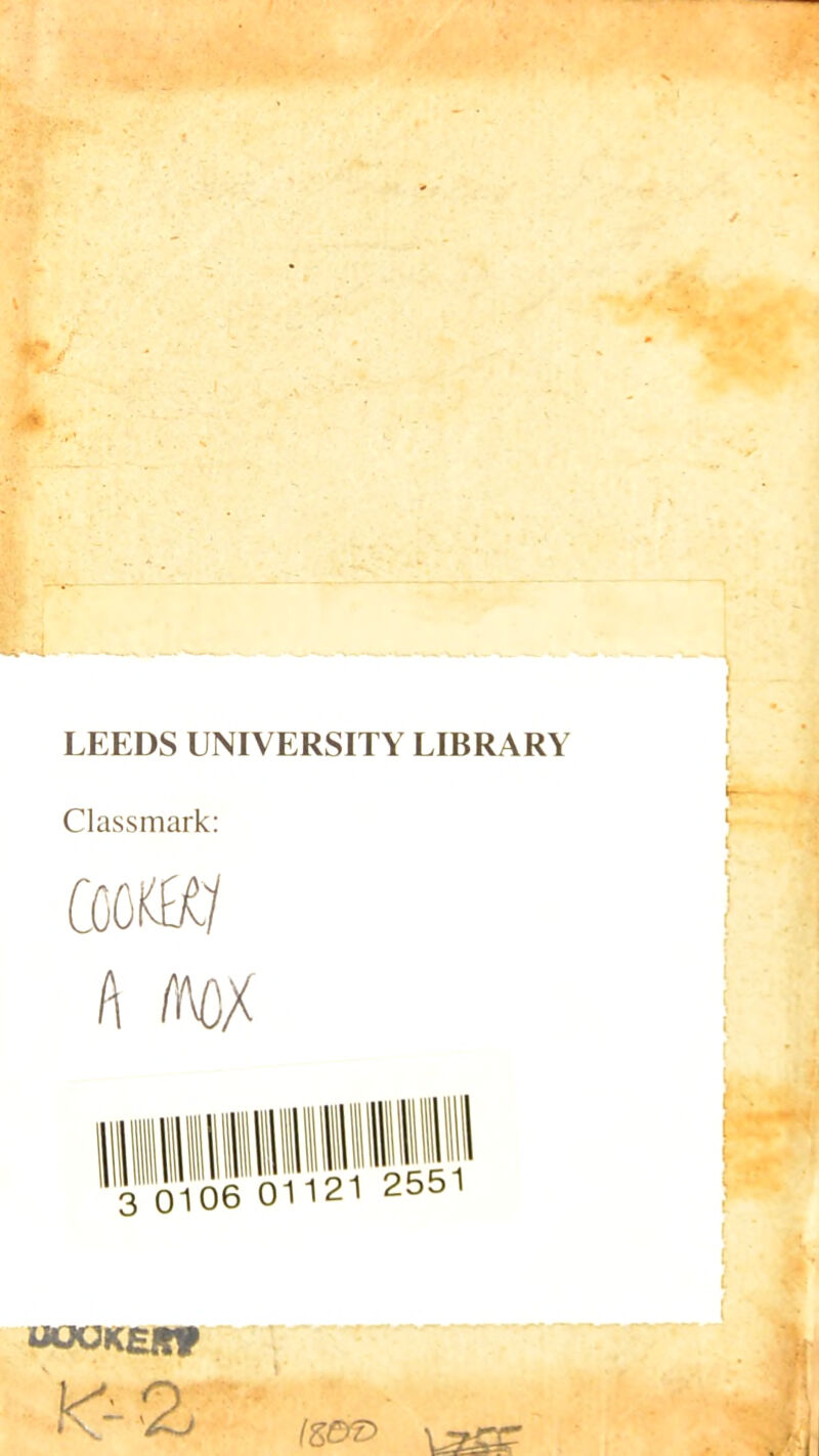 LEEDS UNIVERSITY LIBRARY Classmark: COOKR/ h tm K-Qj \3gz