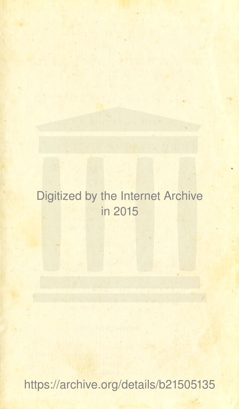 Digitized by the Internet Archive in 2015 https ://archive.org/details/b21505135