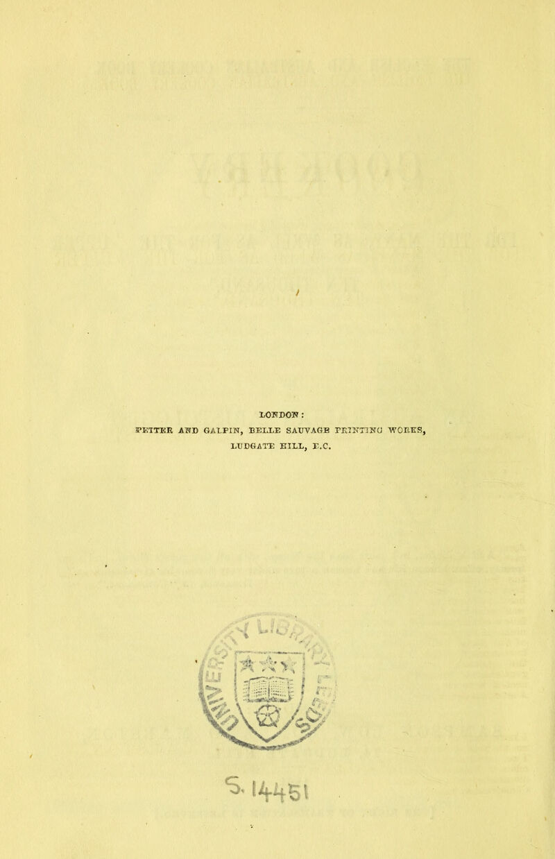 LONDON: PUTTER AND GAT.PIN, BELLE SALVAGE PRINTING WORKS, LLDGATE HILL, E.C. S. 14451