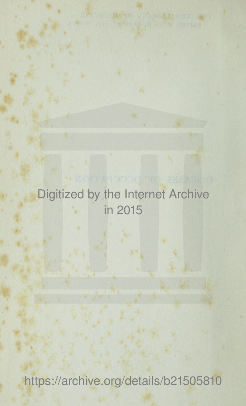 Digitized by the Internet Archive in 2015 https://archive.org/details/b21505810