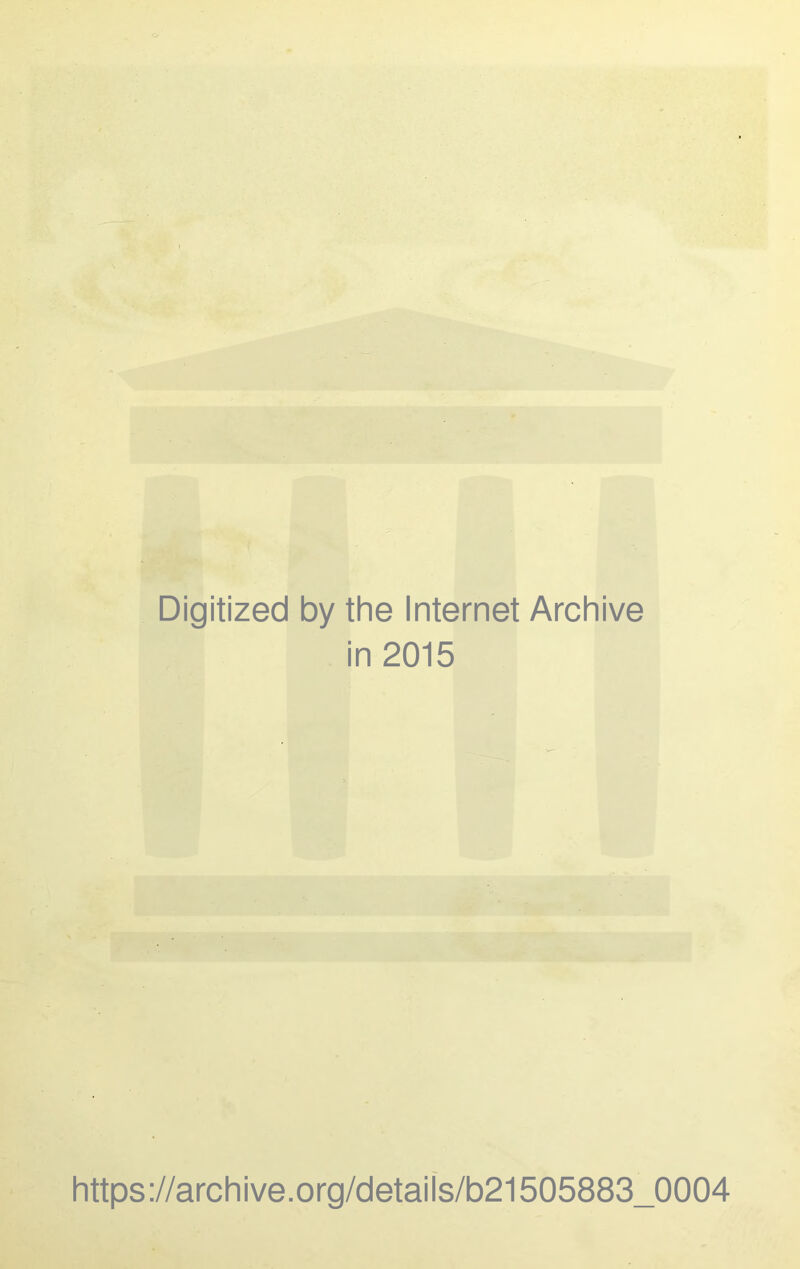 Digitized by the Internet Archive in 2015 https://archive.org/details/b21505883_0004