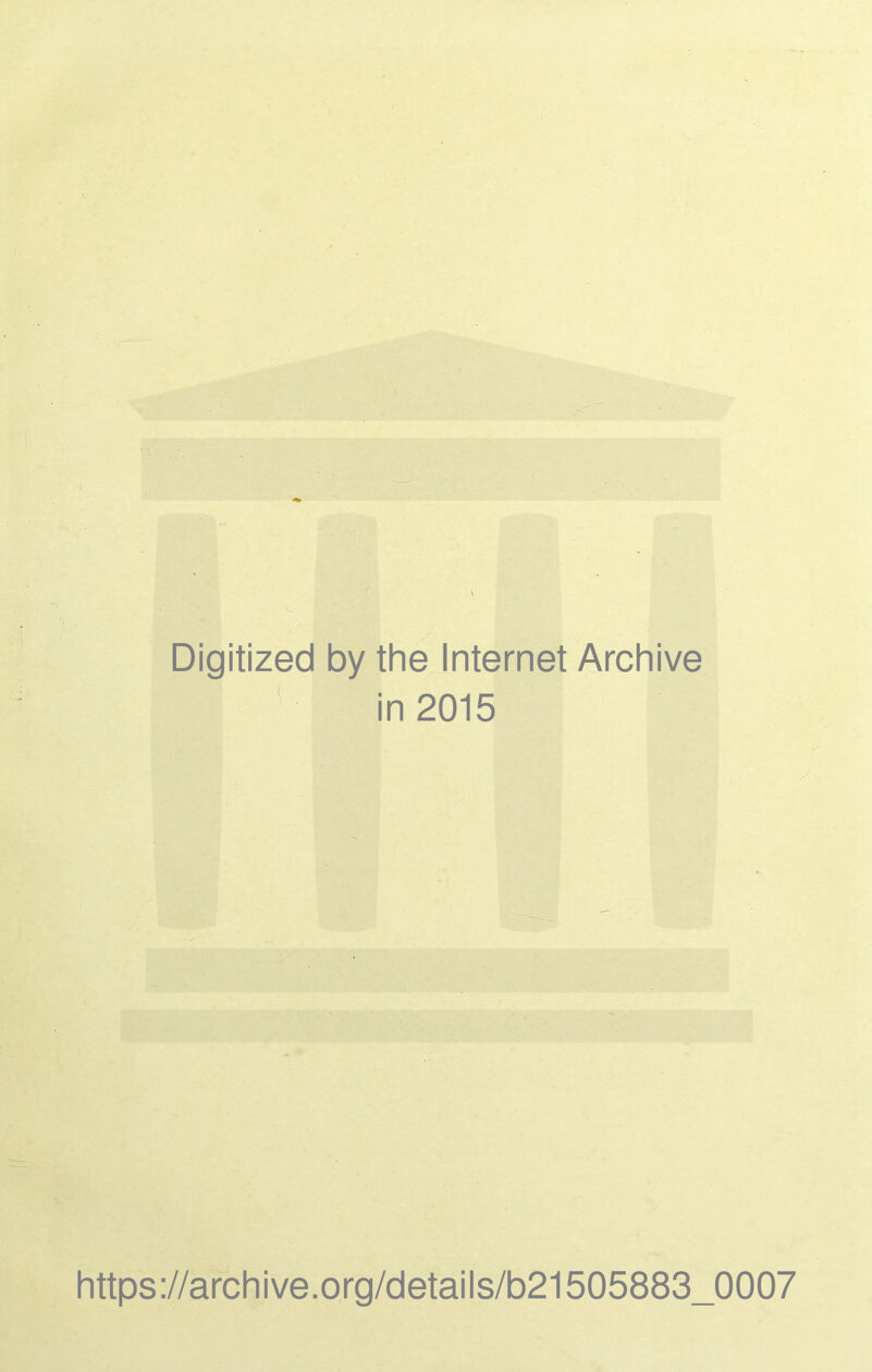 Digitized by the Internet Archive in 2015 https://archive.org/details/b21505883_0007