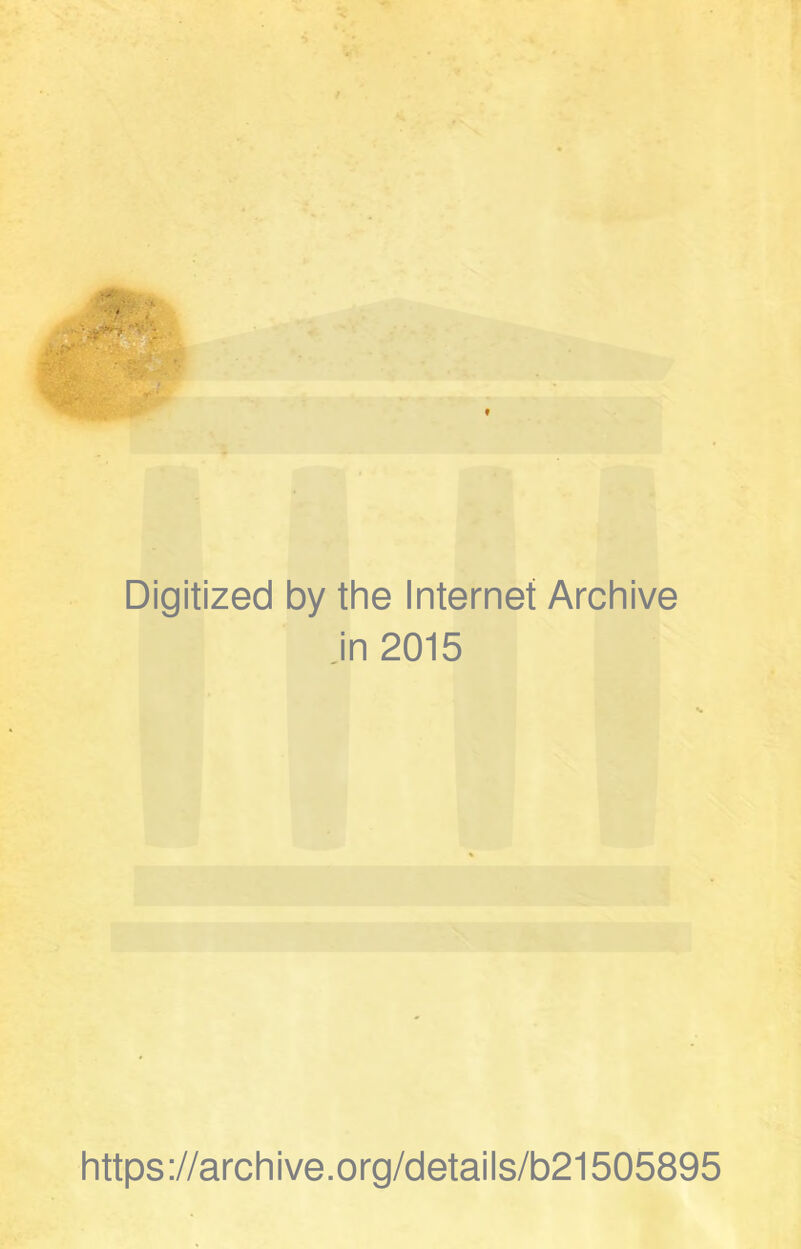 Digitized by the Internet Archive in 2015 https://archive.org/details/b21505895