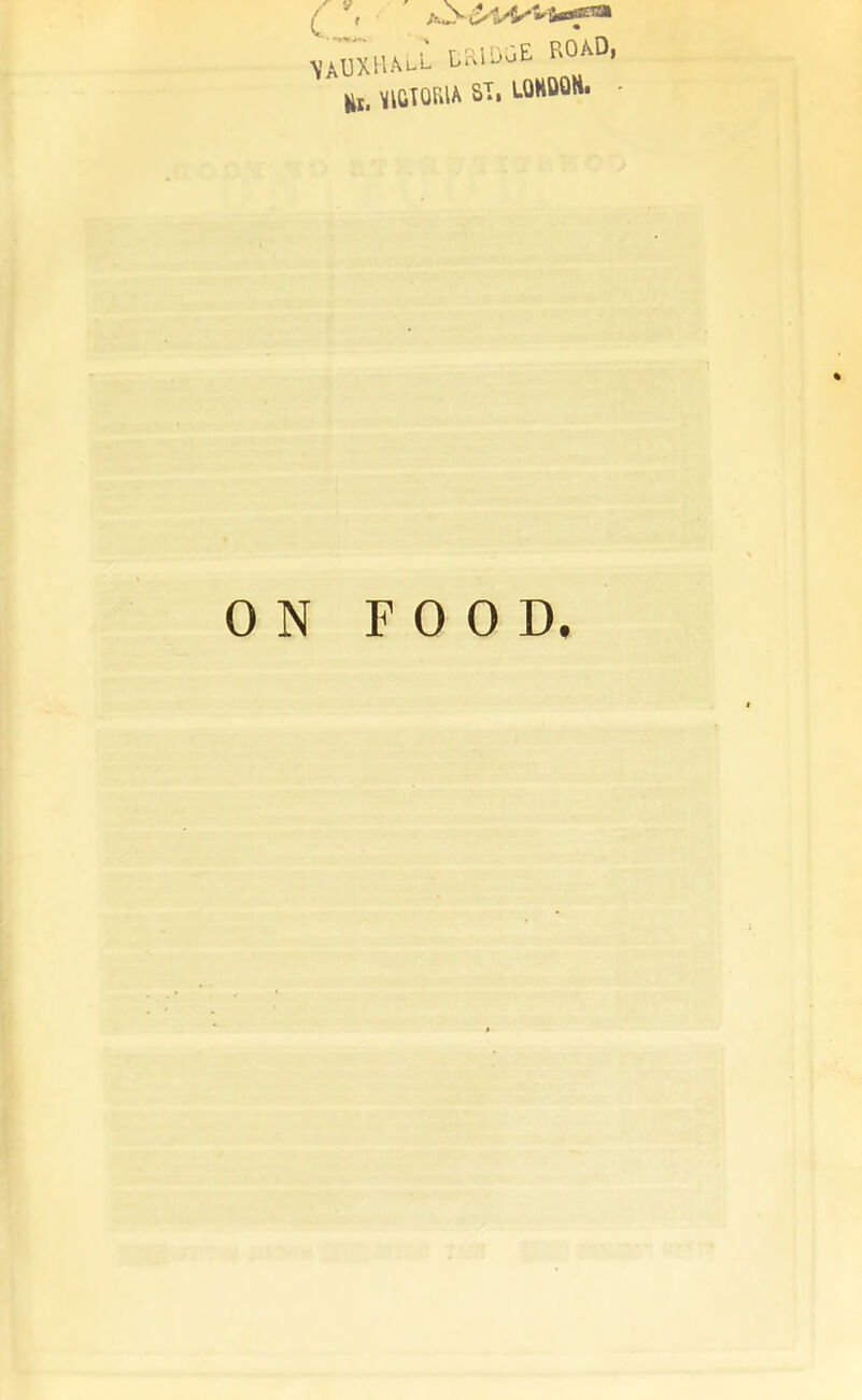 ( LRlOoE ROAD, ill. VICTORIA ST, LOHQQH. - ON FOOD,