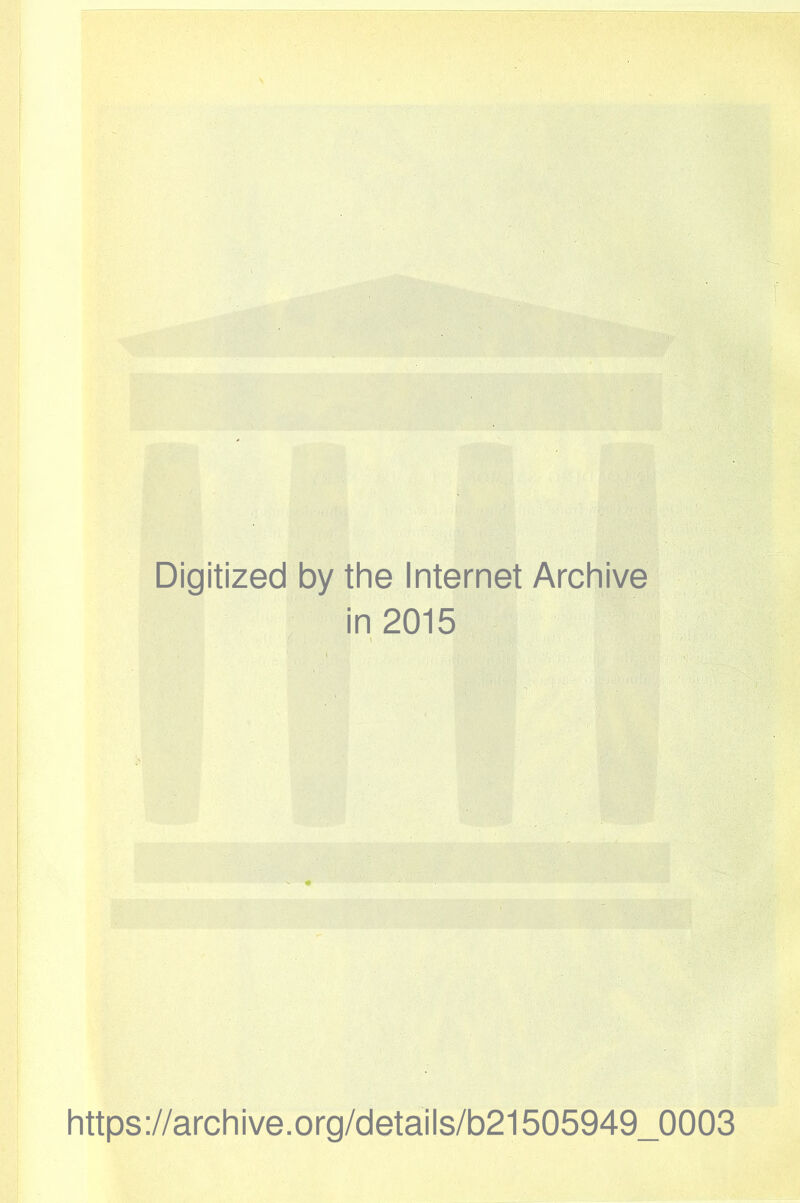 Digitized by the Internet Archive in 2015 https://archive.org/details/b21505949_0003