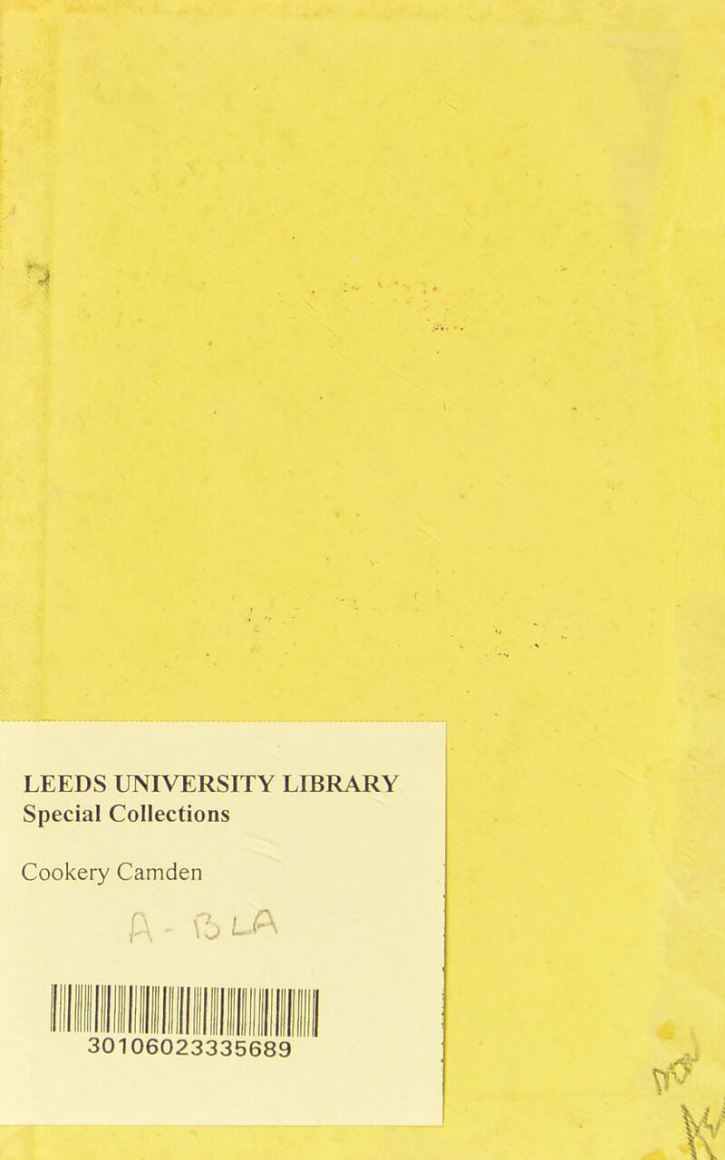 LEEDS UNIVERSITY LIBRARY Special Collections Cookery Camden A III 30106023335689