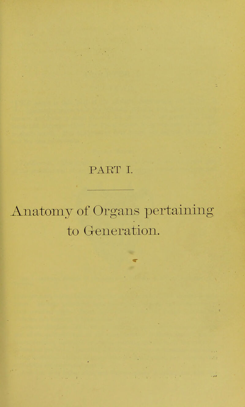 Anatomy of Organs pertaining to G-eneration.