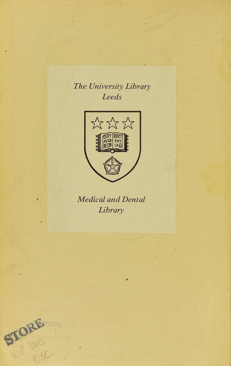 The University Library Leeds Medical and Dental Library /