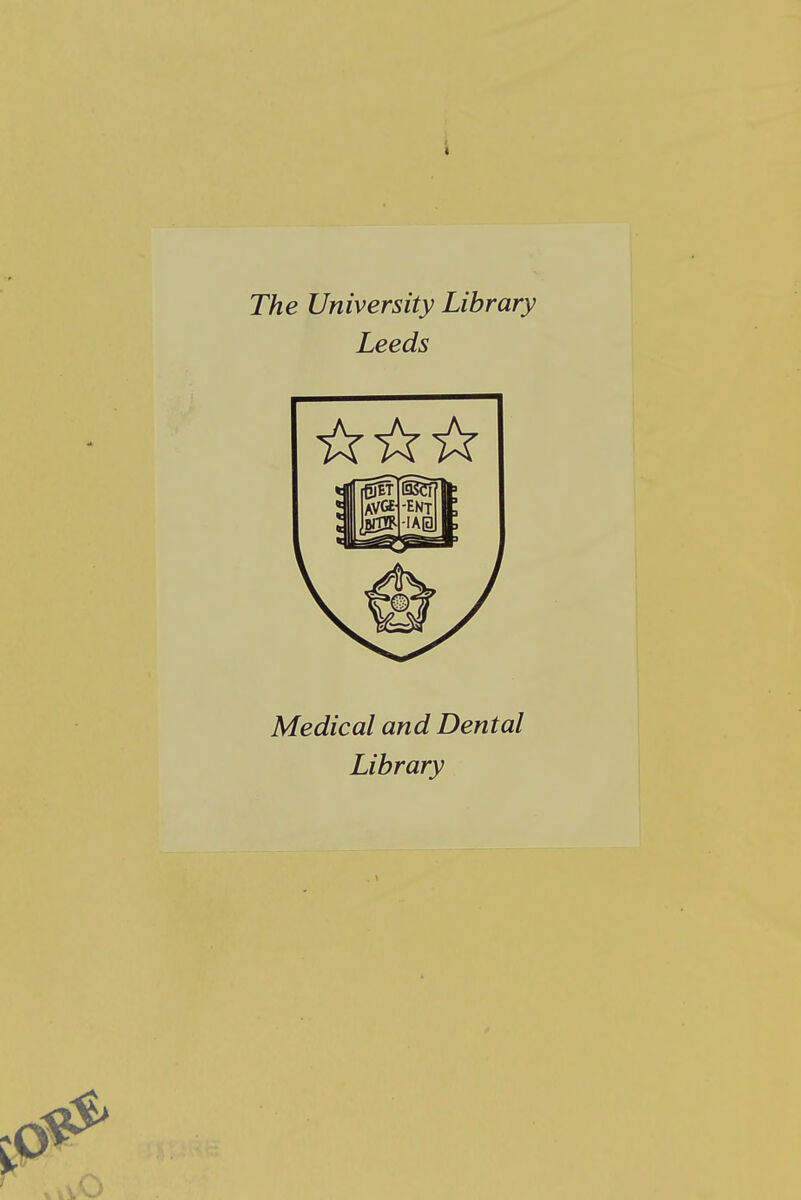 i The University Library Leeds Medical and Dental Library