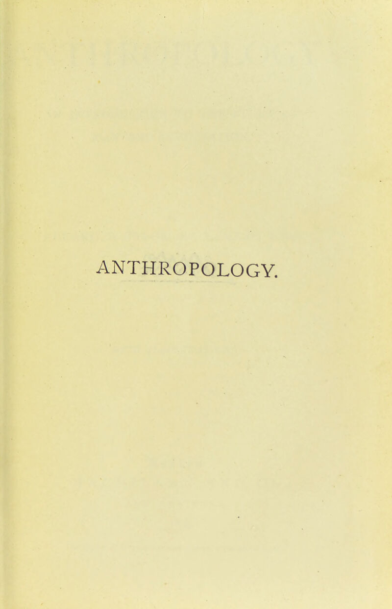 ANTHROPOLOGY.