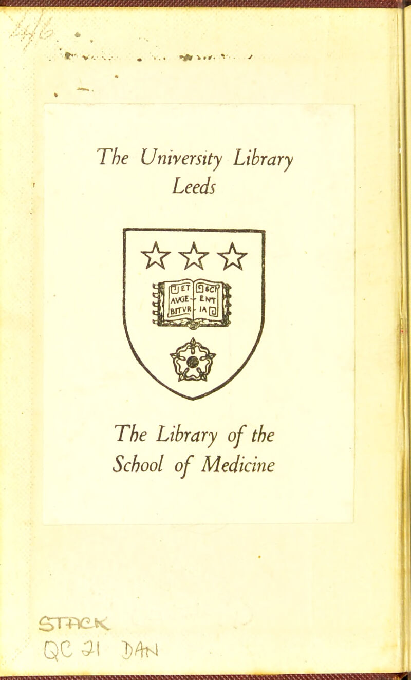 The University Library Leeds The Library of the School of Medicine