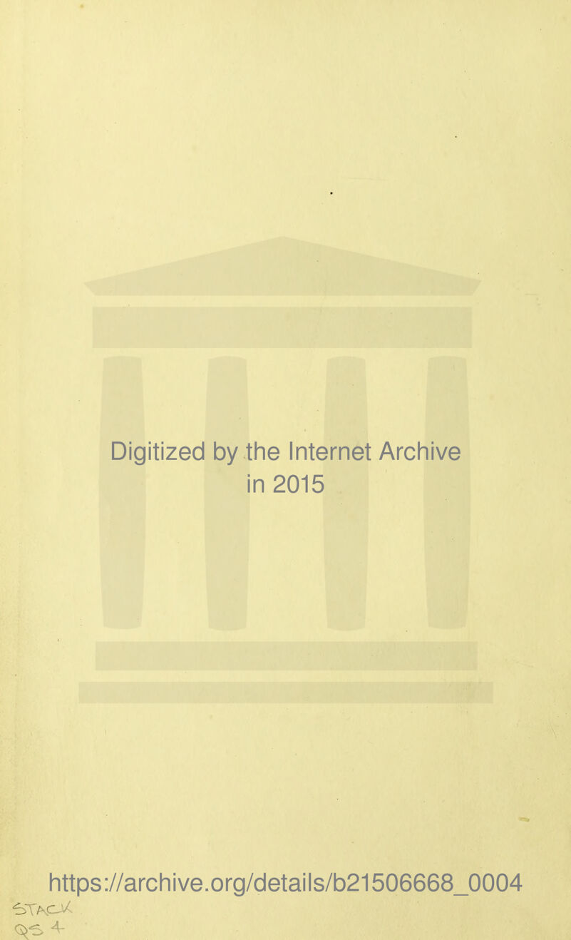 Digitized by the Internet Archive in 2015 https://archive.org/details/b21506668_0004