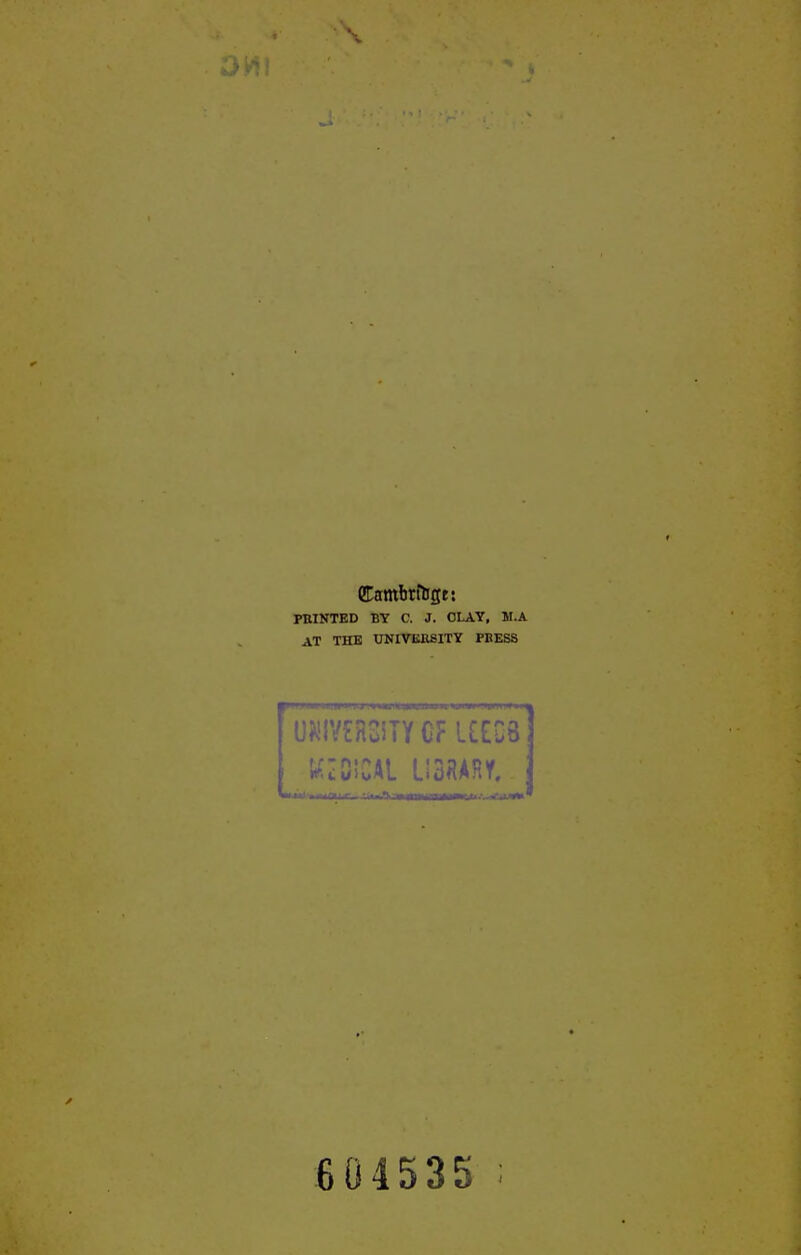 QCambtflise: PniNTED BY C. J. CLAY, M.A AT THE UNIVERSITY PBESS UKIVEHSiTY CF UESS 604535