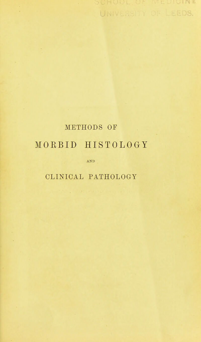 METHODS OF MOEBID HISTOLOGY AND CLINICAL PATHOLOGY