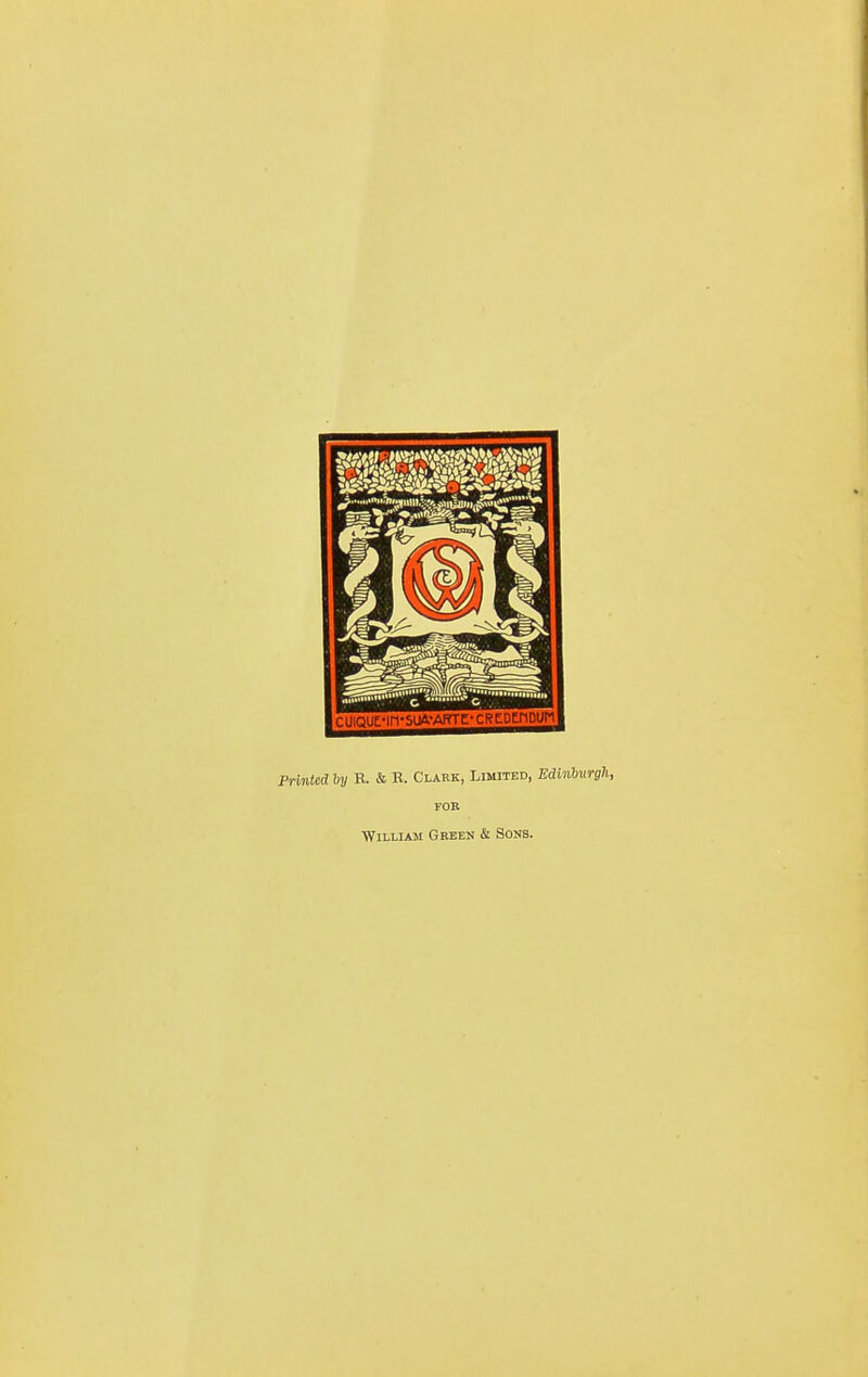 Printed iy R. & E. Clark, Limited, Edinburgh, FOB WiLLiAsi Green & Sons.