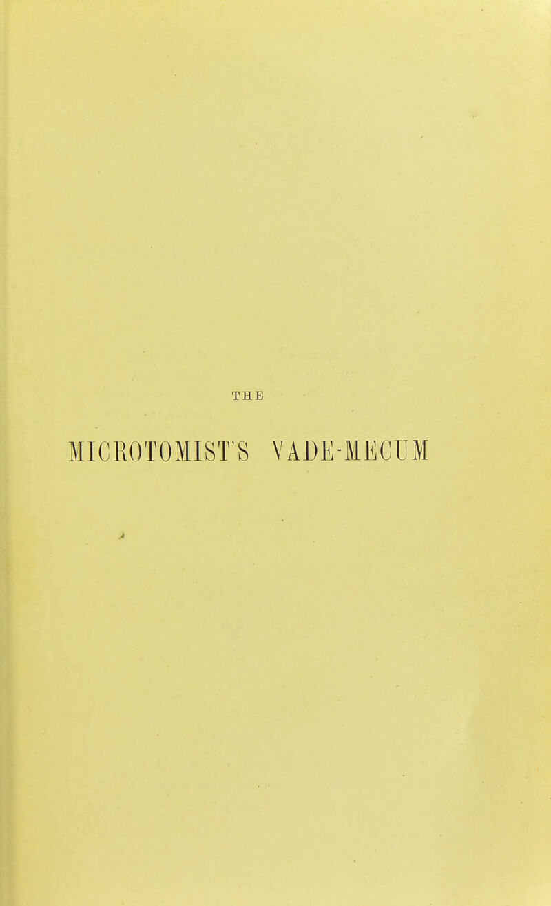 THE MICROTOMISrS VADE-MECUM